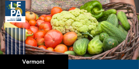 Image of a basket of fresh fruits and vegetables with the USDA Local Food Purchase Assistance logo and text reading "Vermont."