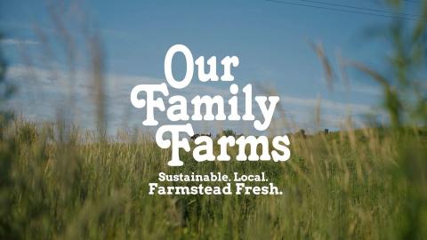 Pasture with text that reads "Our Family Farms, Sustainable. Local. Farmstead Fresh."