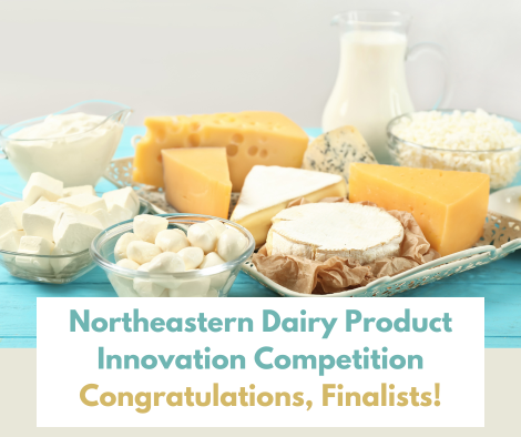 table with cheese and milk, text that reads "Northeastern Dairy Product Innovation Competition, Congratulation, Finalists!"